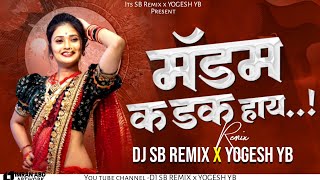Madam Kadak Aahe Dj Song | Viral Reel Trending Song | Manasi Naik | Umesh Gawali | DJ SB REMIX x YB