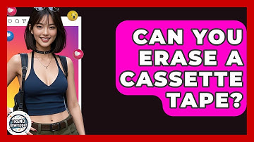 Can You Erase A Cassette Tape? - Trend Unwrapper