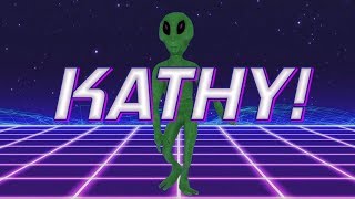 HAPPY BIRTHDAY KATHY! - ALIEN REMIX