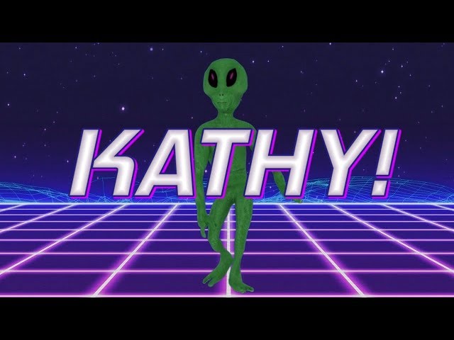 HAPPY BIRTHDAY KATHY! - ALIEN REMIX