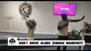 Don’t Drive Alone ( Kwaku Mamphey)