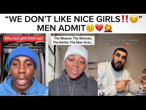 MEN ADMIT THEY TREAT GOOD WOMEN THE WORST‼️🥴💔NICE GIRLS FINISH LAST🤨🤦‍♀️ MEN LOVE MEAN wOMEN