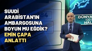 Suudi̇ Arabi̇stanin Ambargosuna Boyun Mu Eğdi̇k? Emin Çapa Anlattı