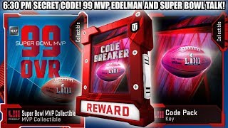 6:30 CODE BREAKER SECRET! 99 MVP EDELMAN! SUPER BOWL TALK! | MADDEN 19 ULTIMATE TEAM