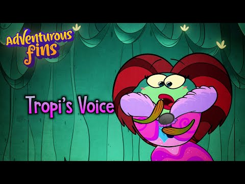 Tropi's Voice | Adventurous Fins - Episode 25