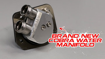 Product Feature || 03/04 Cobra High Flow Water Manifold