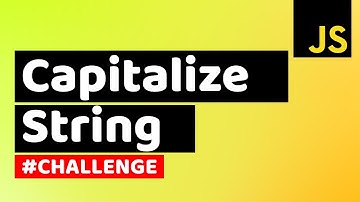 How to Capitalize a String in JavaScript | Learn JavaScript & Algorithms