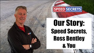 Our Story: What Speed Secrets & Ross Bentley Are All About