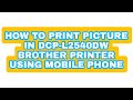 How to Print PICTURE on Brother Printer USING mobile phone | tutorial