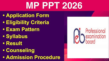 MP PPT 2026 - Eligibility Criteria, Exam Date, Application form, Syllabus, Counseling