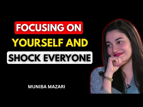 Focus on Yourself and Shock Everyone | Muniba Mazari Motivation