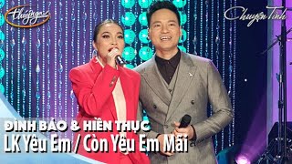 Đình Bảo & Hiền Thục - LK Yêu Em & Còn Yêu Em Mãi | Live Show Đình Bảo