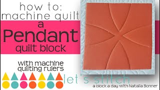 How to: Machine Quilt a Pendant Quilt Block-With Natalia Bonner- Let's Stitch a Block a Day- Day 132