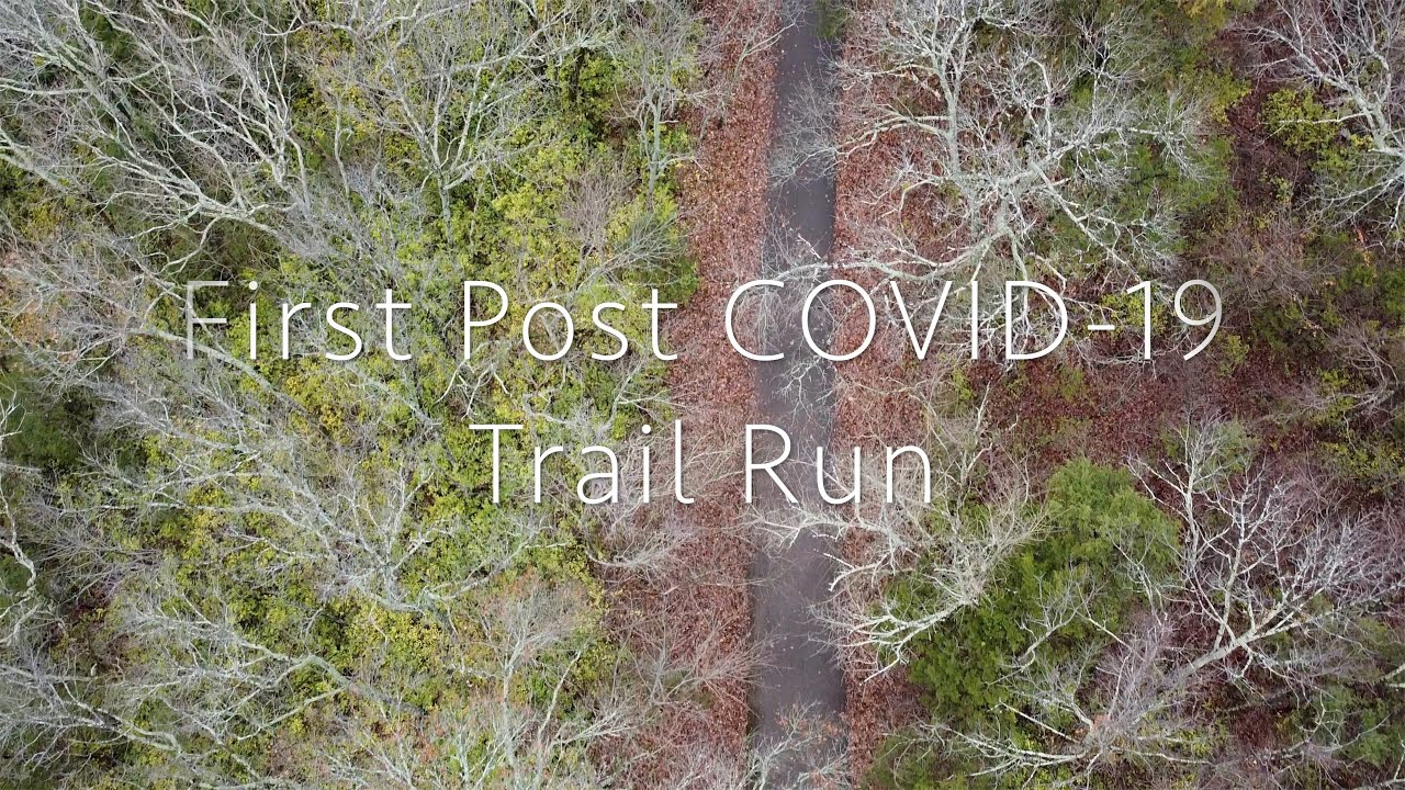 First Post COVID 19 Trail Run - YouTube