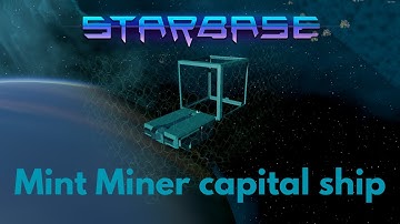 Starbase - Mint Miner capital ship