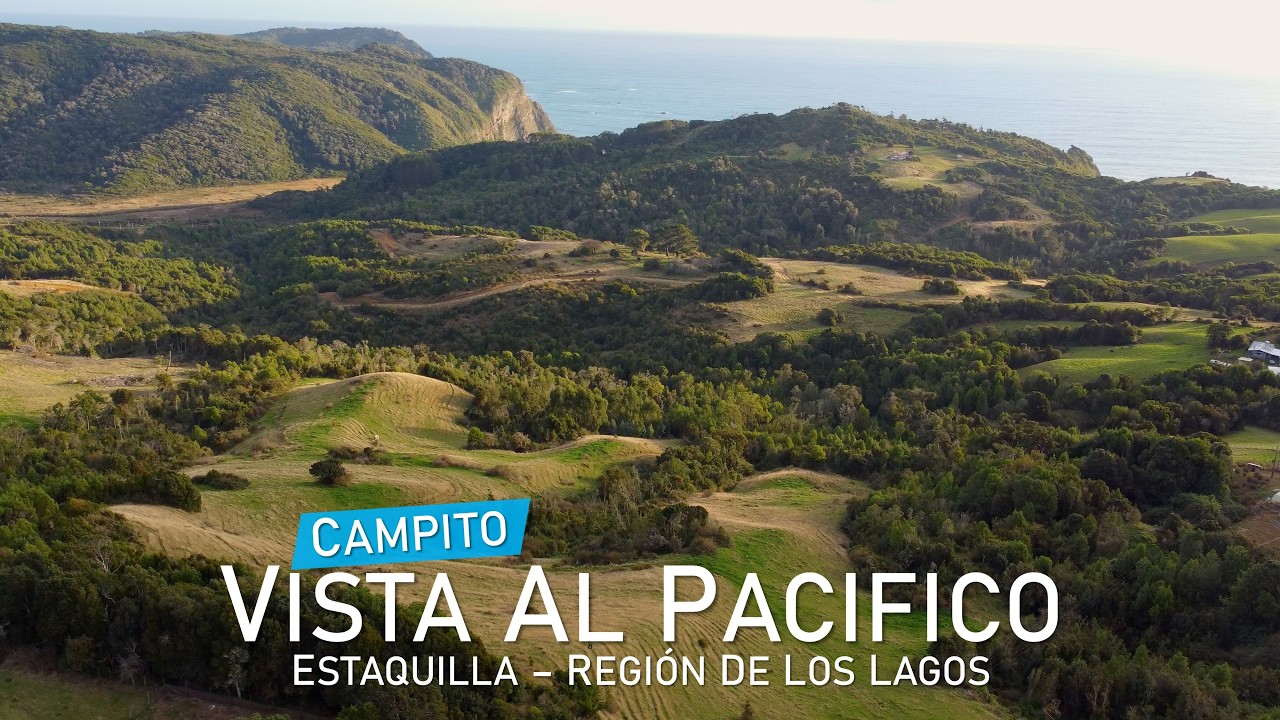 Campo en Estaquilla, Vista al Pacífico – Región de los Lagos