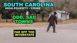 SOUTH CAROLINA: Sad, ODD Rural Towns That Are Fascinating  Far Off The Interstate