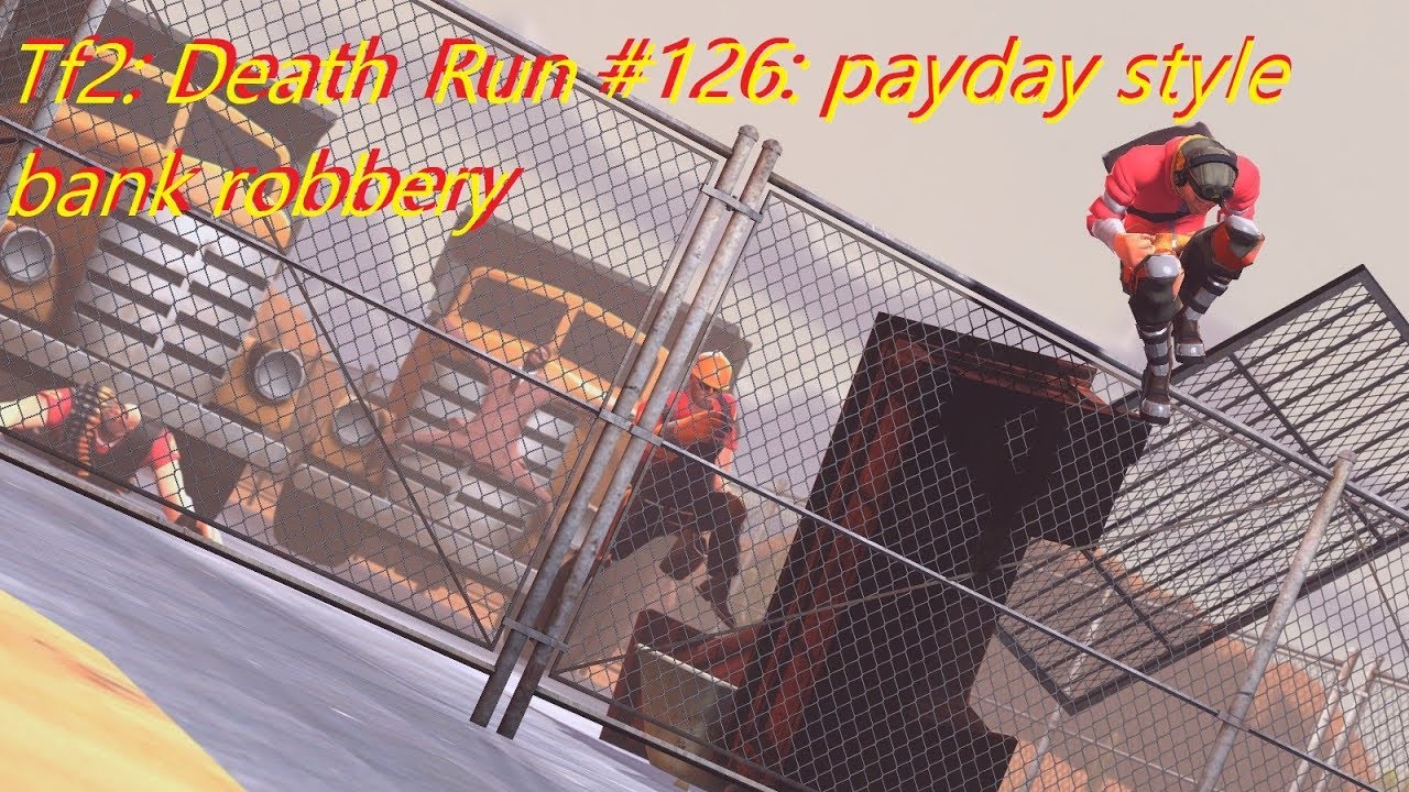 Tf2: Death Run #126: payday style bank robbery! tf2 scout tips