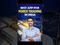 Best App For Forex Trading In India 2026 #shorts