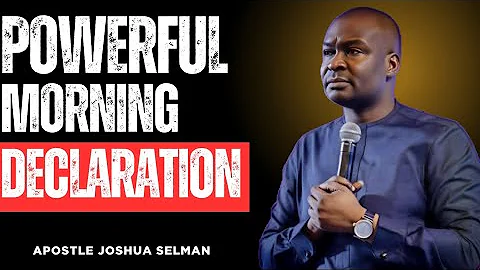 DECLARE THIS SCRIPTURES EVERY MORNING BEFORE GOING OUT WITH APOSTLE JOSHUA SELMAN