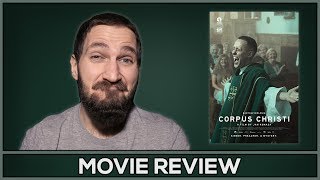 Corpus Christi - Movie Review - (No Spoilers)