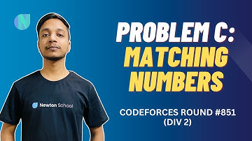 Codeforces Round #851 (Div. 2) | Problem C | Matching Numbers | Newton School