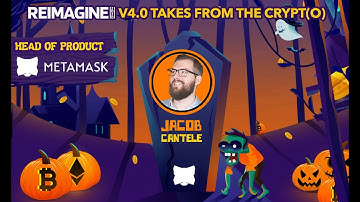 Creating a Better Internet | Jacob Cantele - MetaMask | REIMAGINE v4.0 #24