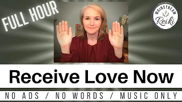 Receive Love Now - Full Hour Distance Reiki Session