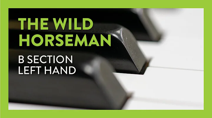 "The Wild Horseman" B Section, Left Hand Piano - L...