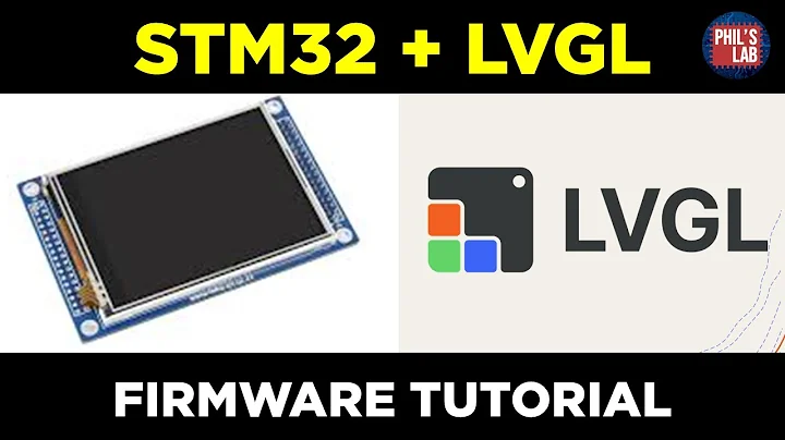 (Sponsored) STM32 + LVGL Firmware Tutorial - Phil's Lab #147
