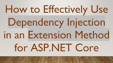 How to Effectively Use Dependency Injection in an Extension Method for ASP.NET Core