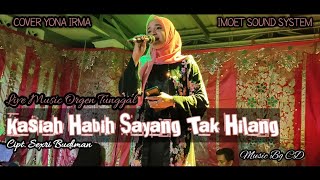 Yona Irma - KASIAH HABIH SAYANG TAK HILANG || COVER LIVE ORGEN TUNGGAL