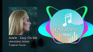 Adele - Easy On Me (Unfading Remix)