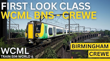 First Look: WCML Birmingham - Crewe | Driving Class 350 in Train Sim World 6