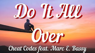 Cheat Codes - Do It All Over feat. Marc E. Bassy (Lyrics)