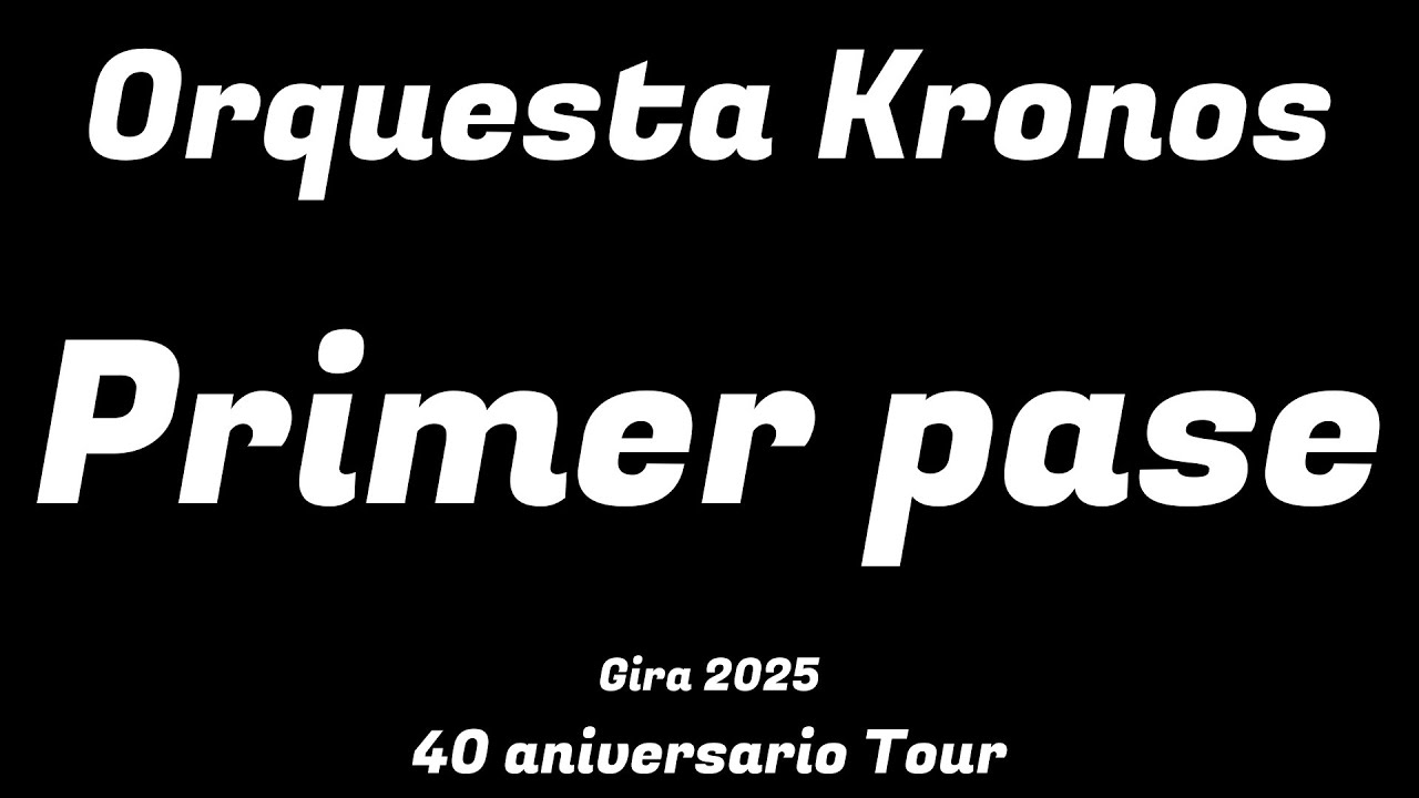 Orquesta Kronos | Gira 2025 | 40 aniversario Tour | Primer pase