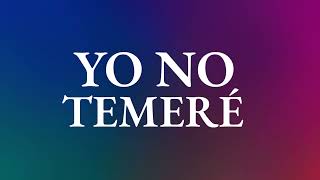 [Letras Oficial] Yo no Temeré | Jesus Worship Center by Jesus Worship Center  5,595 views 6 months ago 3 minutes, 46 seconds