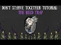 Don't Starve Together Guide: The Reed Trap Set-Piece