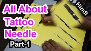 All About Tattoo Needles || Part 1 || Hindi