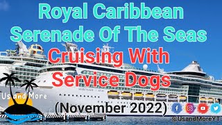 Royal Caribbean Serenade Of The Seas, Cruising With Service Dogs (Day 1)  (Embarkation Day)