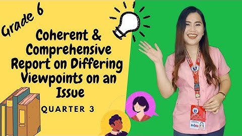 GRADE-6 COHERENT AND COMPREHENSIVE REPORT ON DIFFERING VIEWPOINTS ON AN ISSUE
