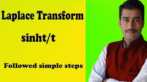 How to find the Laplace Transform of (sinht/t) followed by simple steps