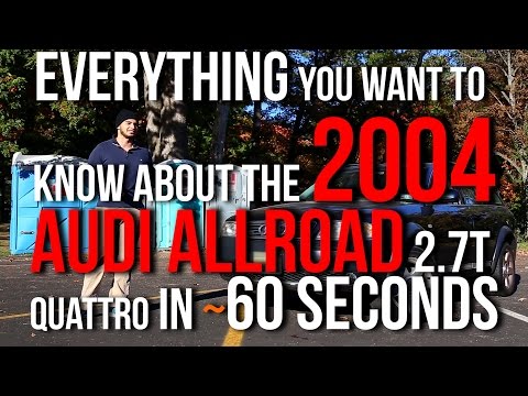 2004 Audi Allroad 2.7T Quattro - 60 Second Review