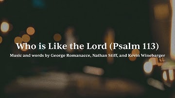 Who is Like the Lord (Psalm 113) • Official Lyric Video