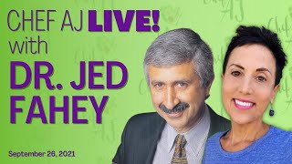 Squaring off the Quality of Life Curve with Phytonutrients | Chef AJ LIVE! with Dr. Jed Fahey