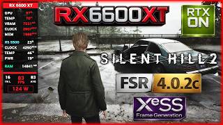 Silent Hill 2 Remake: RX 6600 XT  | FSR 4.0.2c &amp; XeSS Frame Gen Test