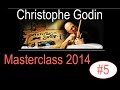 Christophe Godin Masterclass Genève 2014 - 5ème partie