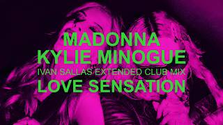 Madonna & Kylie Minogue  - Love Sensation (Ivan Sallas Extended Club Mix)