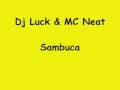 Dj Luck & MC Neat / The Wideboys feat Dennis G - Sambuca