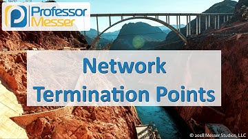 Network Termination Points - CompTIA Network+ N10-007 - 2.1